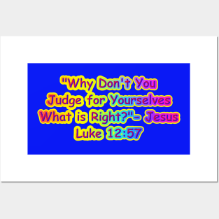 Why Don't You Judge for Yourselves What is Right  Jesus Quote Posters and Art